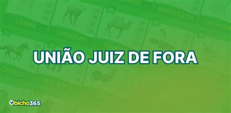 resultado jogo do bicho juiz de fora,resultado união de juiz de fora